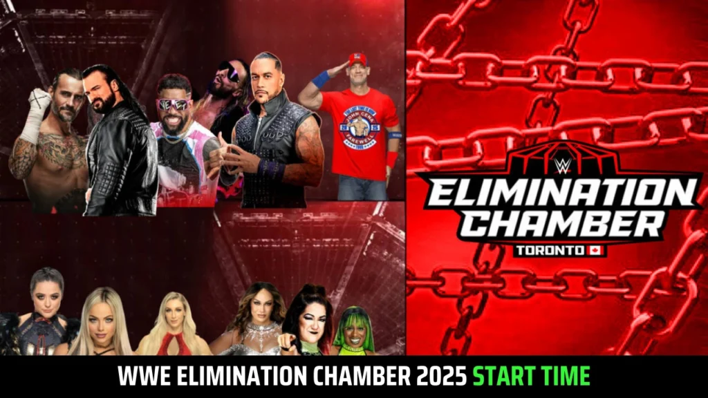 WWE Elimination Chamber 2025 Start Time USA, UK & How to watch