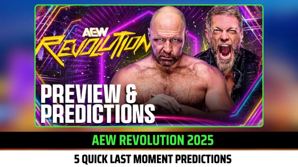 5 Quick Last Moment Predictions for AEW Revolution 2025