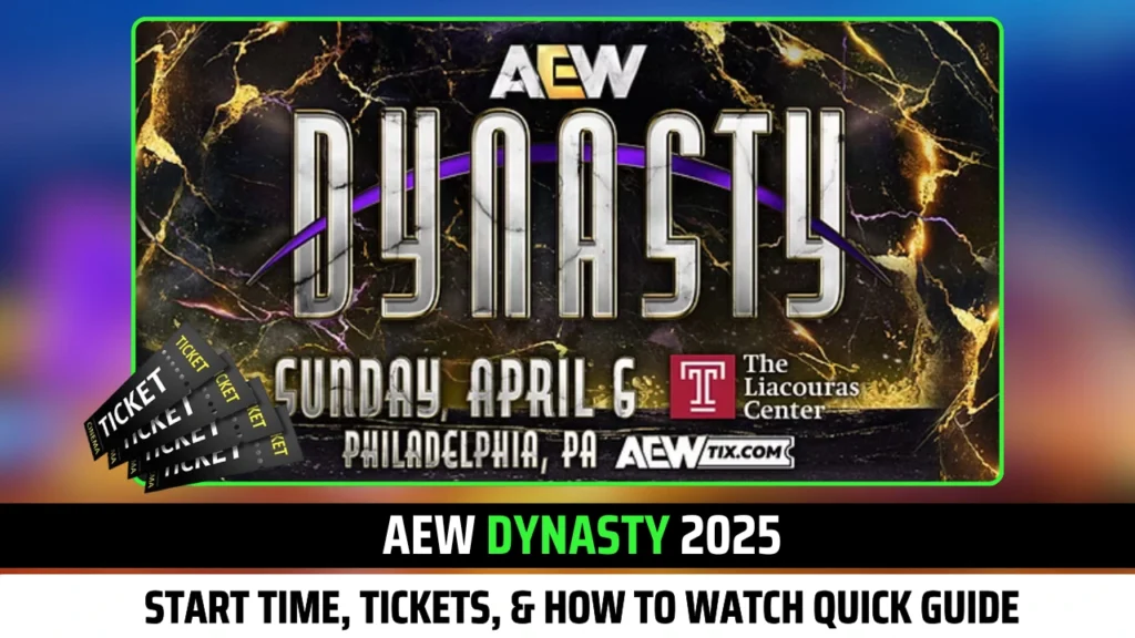 AEW Dynasty 2025 Start Time, Tickets, & How to Watch Quick Guide