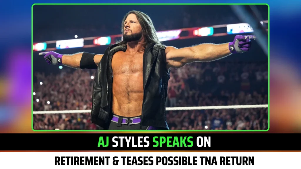 AJ Styles Speaks on Retirement & Excitingly Teases Possible TNA Return in 2025