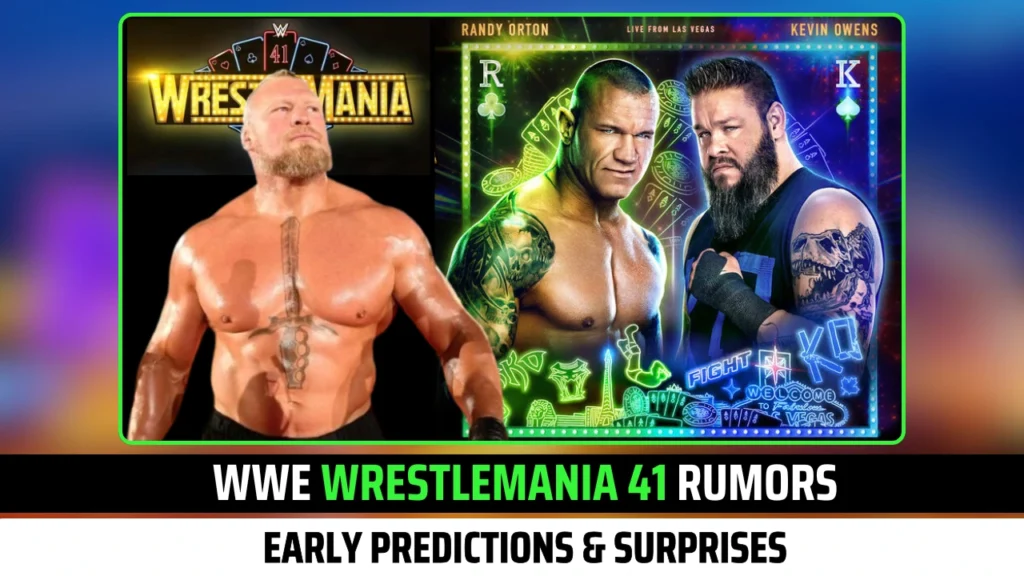 WWE WrestleMania 41 Rumors: Early Predictions & Surprises