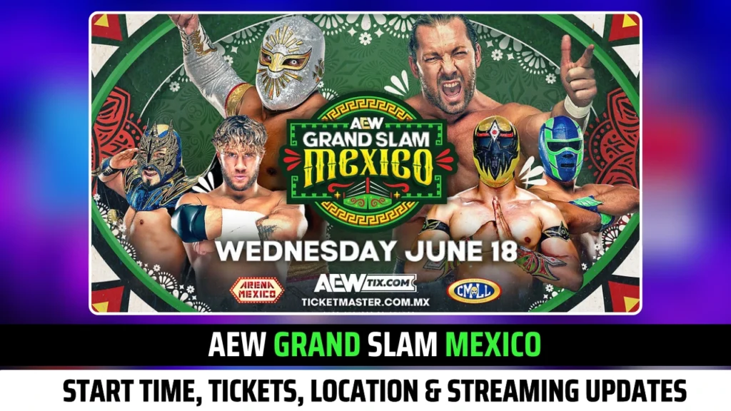 AEW Grand Slam Mexico Exclusive Start Time, Tickets, Location & Streaming Updates