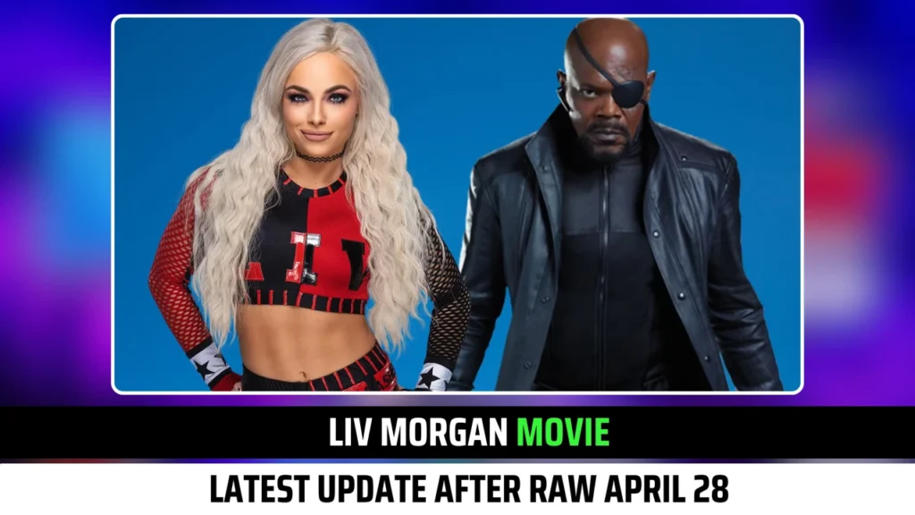 Liv Morgan Movie Latest Update after Raw April 28