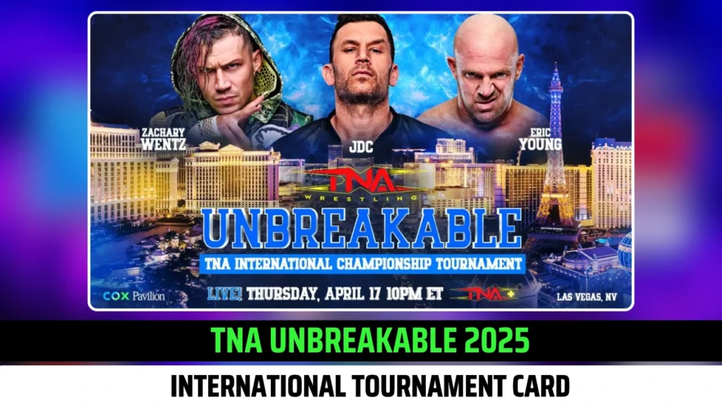 TNA Unbreakable 2025 Card for New International Championship Tournament