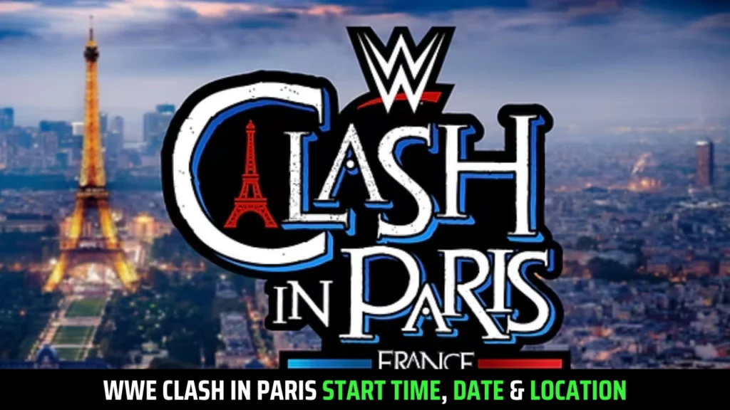 WWE Clash in Paris 2025 Start Time, Tickets (Packages), Location & Card Insights