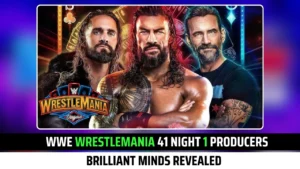 WWE WrestleMania 41 Night 1 Producers: Brilliant Minds Revealed
