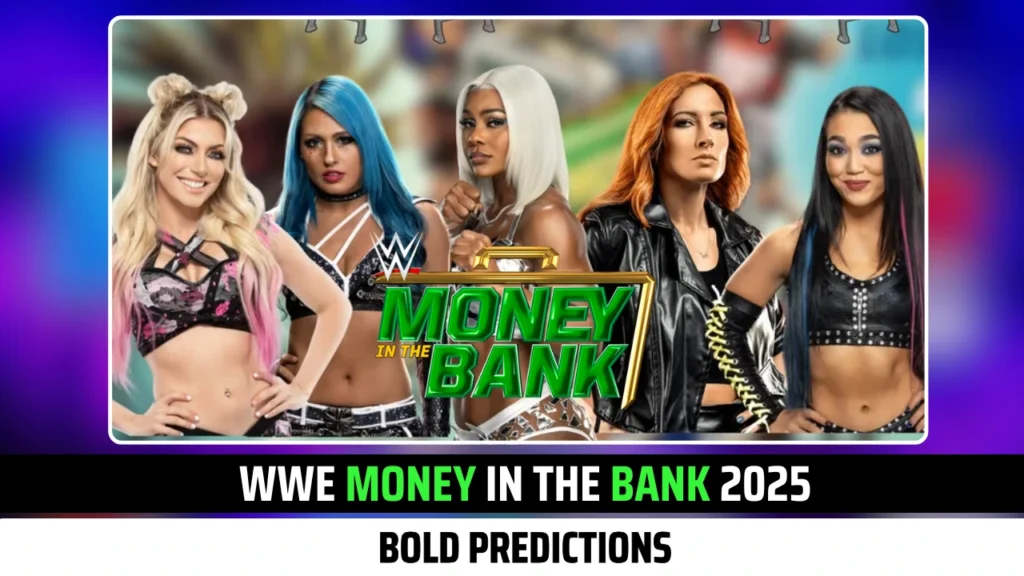 Bold Predictions for WWE Money in the Bank 2025