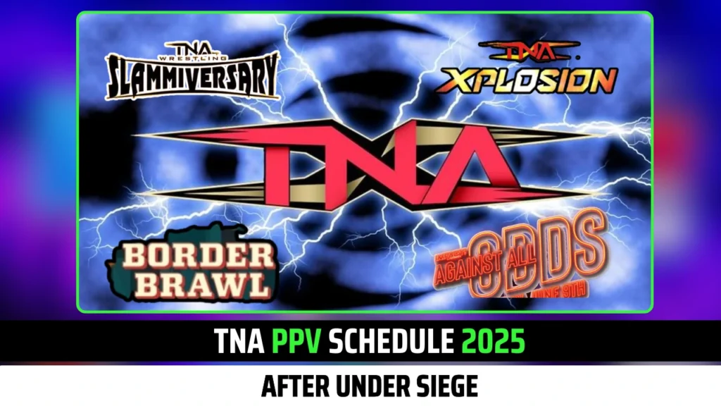 TNA PPV Schedule 2025 after Under Siege