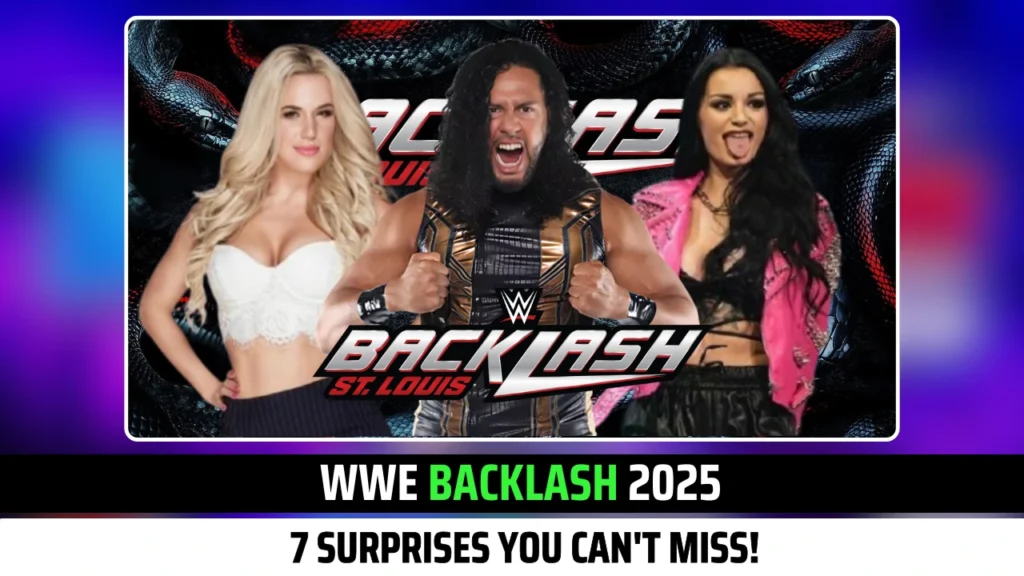 7 WWE BACKLASH 2025 SURPRISES YOU CAN'T MISS!