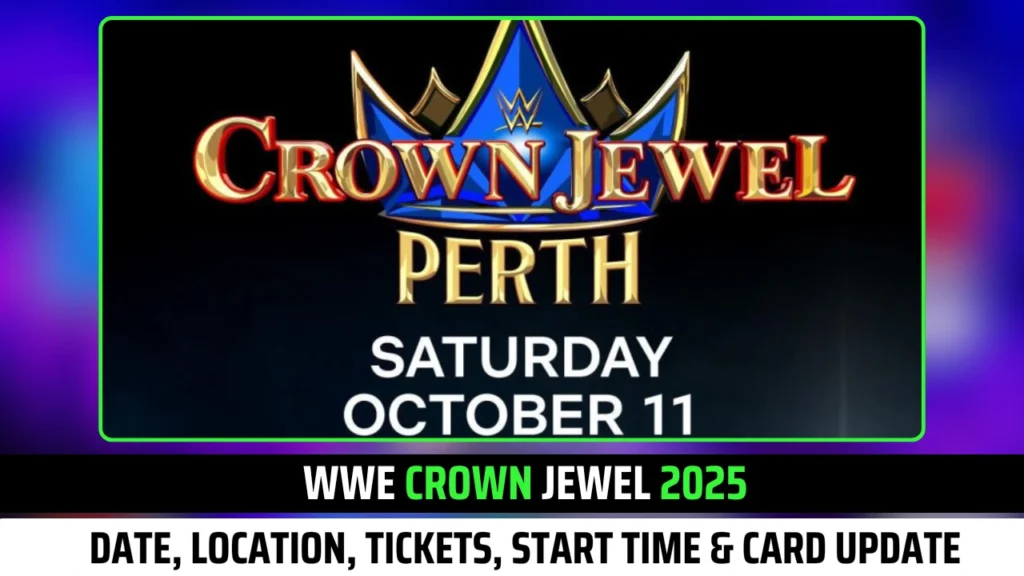 WWE Crown Jewel 2025: Date, Location, Tickets, Start Time & Card Insights