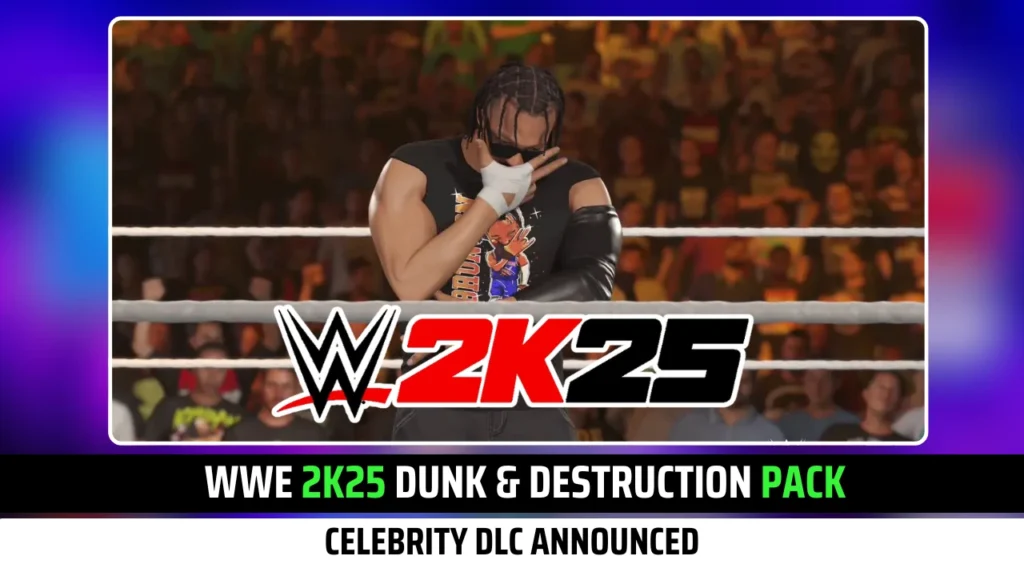 Last Celebrity DLC for WWE 2K25 Dunk & Destruction Pack Revealed!
