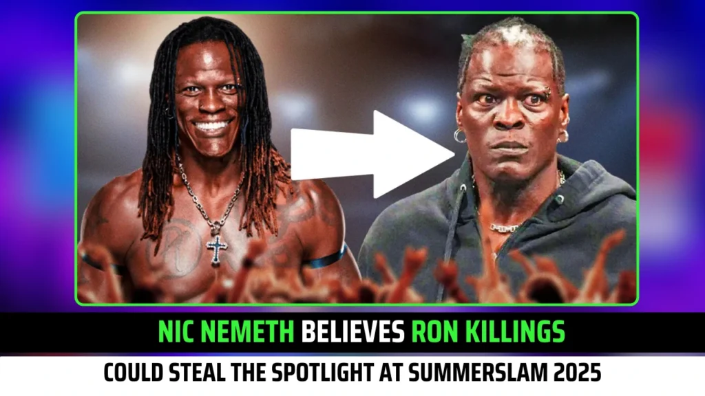 Nic Nemeth Believes Ron Killings could steal the Spotlight at Summerslam 2025