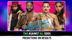 TNA Against All Odds 2025 Predictions On Results