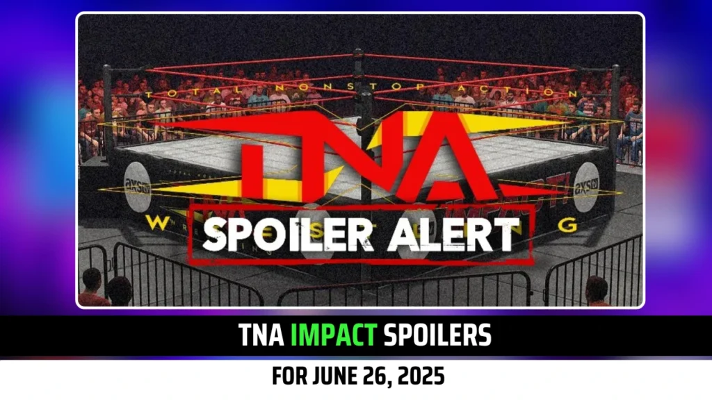 TNA Impact Spoilers for June 26, 2025: Pittsburgh, PA Tapings Exclusive Highlights