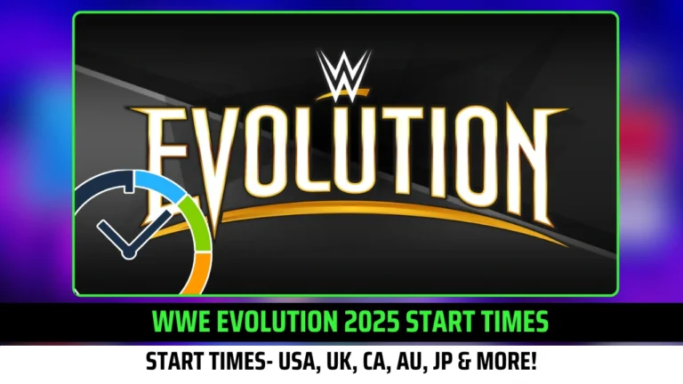 WWE Evolution 2025 Start Time (Global)- USA, UK, CA, AU, JP, IST & more exclusive regions!