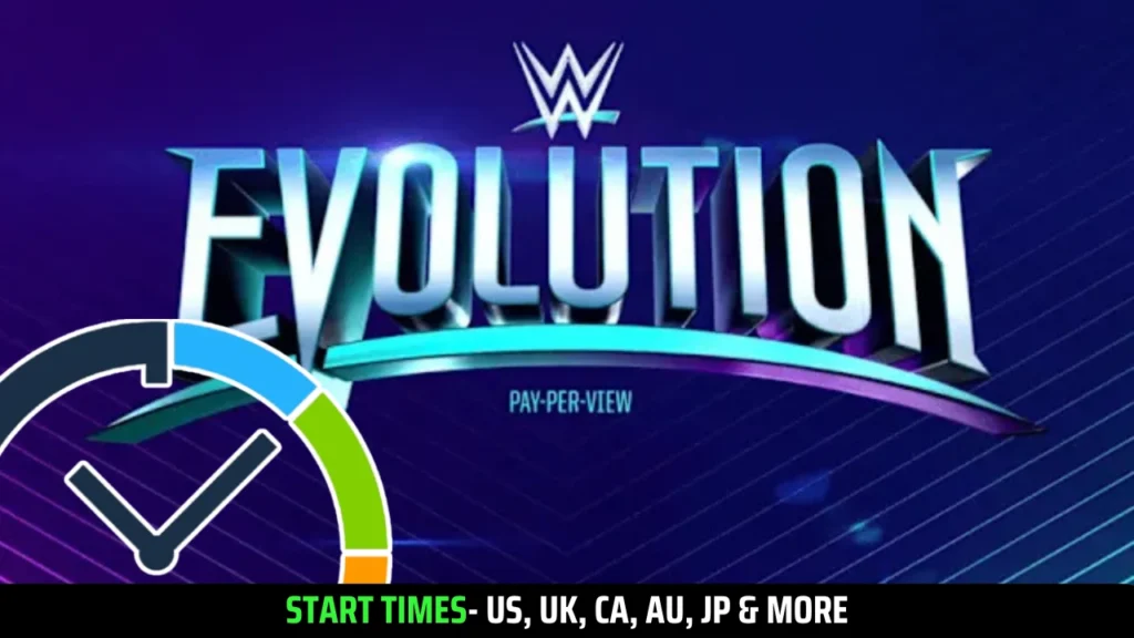 WWE Evolution 2025 Start Time (Global)- USA, UK, CA, AU, JP, IST & more exclusive regions!