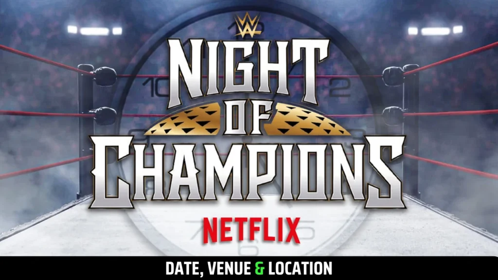 WWE Night Of Champions 2025 Countdown Start Time, Date, Venue, Where to Watch and More!