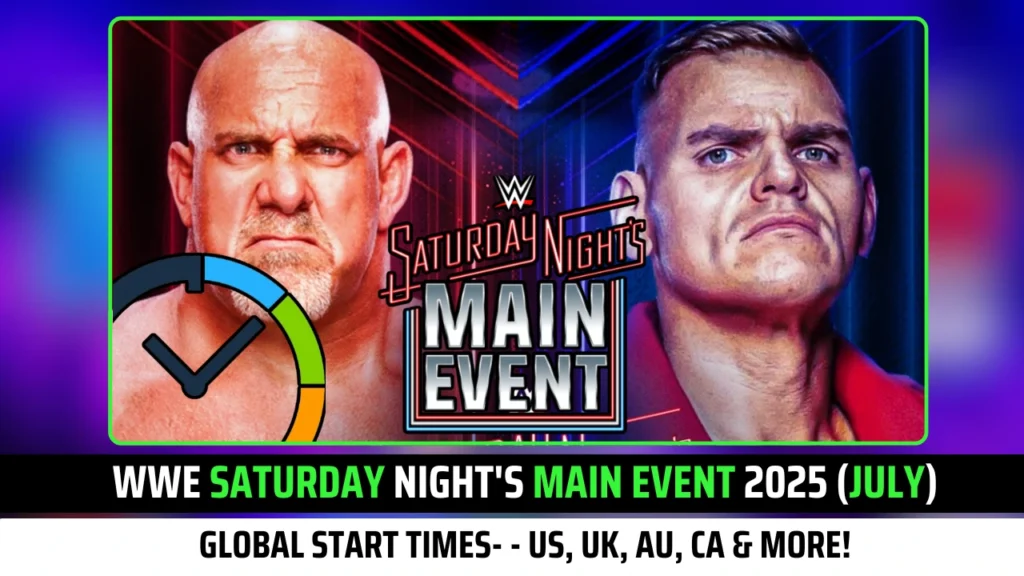 WWE Saturday Night's Main Event 2025 Start Times (July)- US, UK, AU, CA & more!