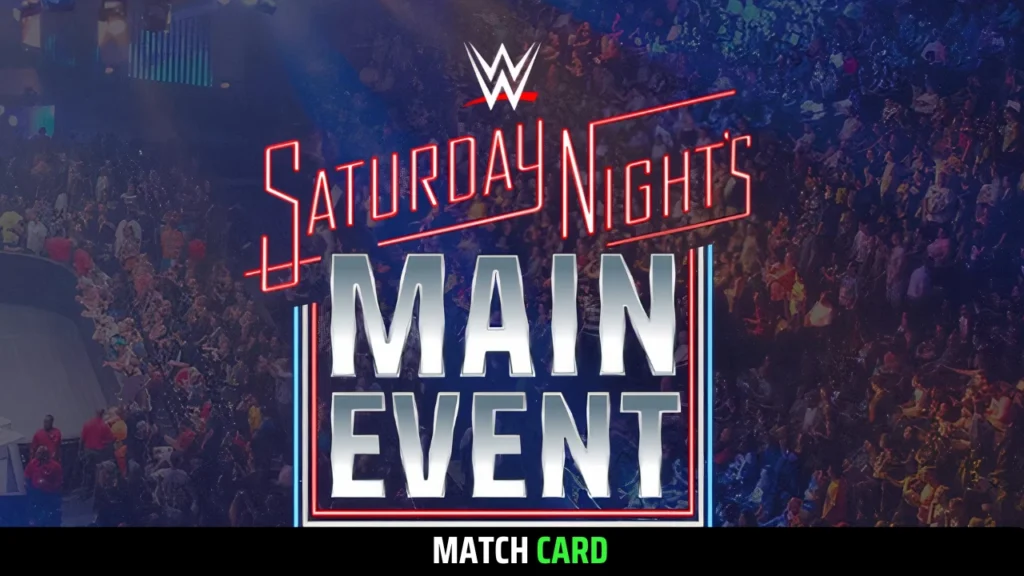 WWE Saturday Night's Main Event July 2025 Card, Time, Location, How to Watch, Tickets and More Exclusive Updates