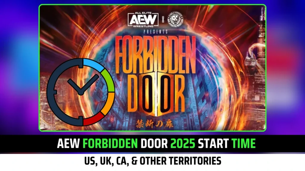 AEW Forbidden Door 2025 Start Time US, UK, CA, & other Territories