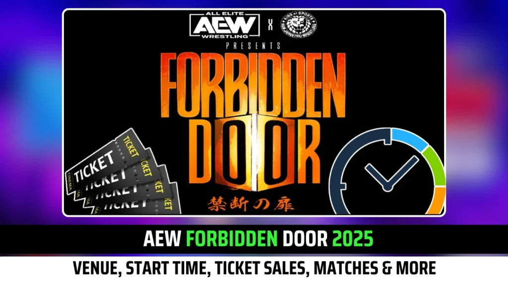 AEW Forbidden Door 2025 Venue, Start Time, Ticket Sales, Date, Matches & more