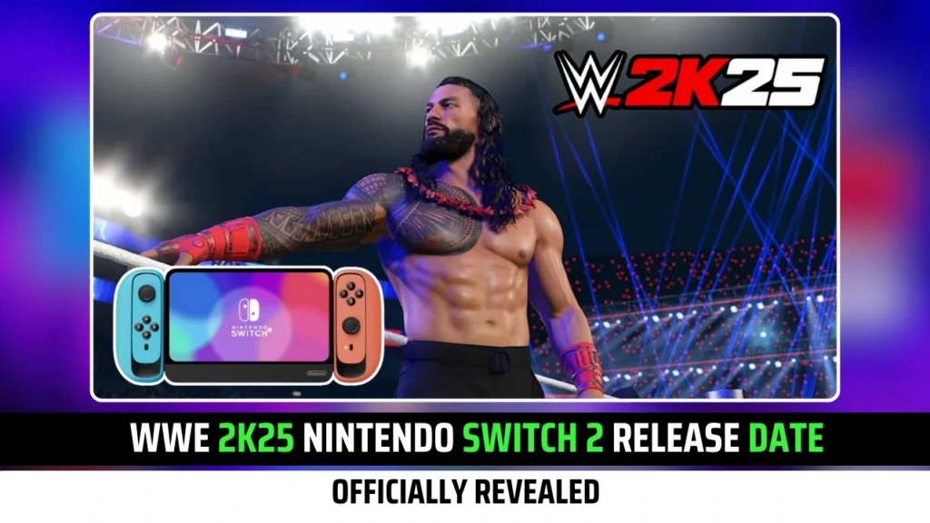 WWE 2K25 Nintendo Switch 2 Release Date Officially Revealed
