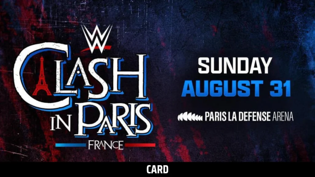 WWE Clash in Paris 2025 Start Times US, UK, CA, IN and More!