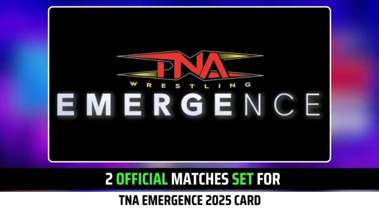 2 Huge Matches Official for TNA Emergence 2025 Card