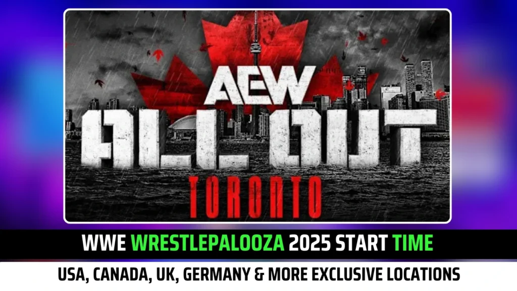 AEW All Out 2025 Start Time, Ticket Sales, Location, Date, & more Latest Insights!
