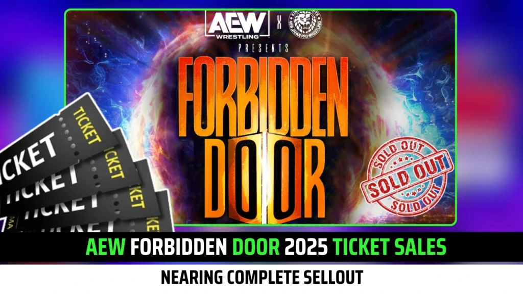 AEW Forbidden Door 2025 Ticket Sales: Nearing Complete SellOut