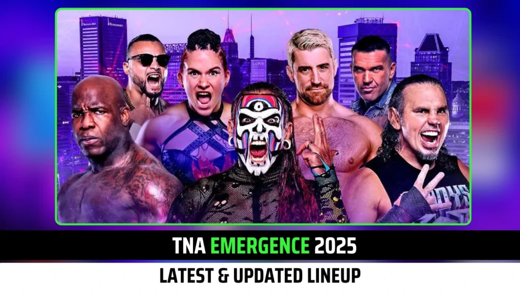 Latest & Updated TNA Emergence 2025 Lineup