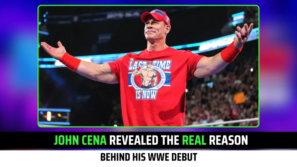 Spoiler! John Cena Revealed The Real Reason Behind His WWE Debut