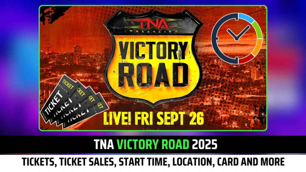 TNA Victory Road 2025 Tickets, Ticket Sales, Start Time, Location, Card and more