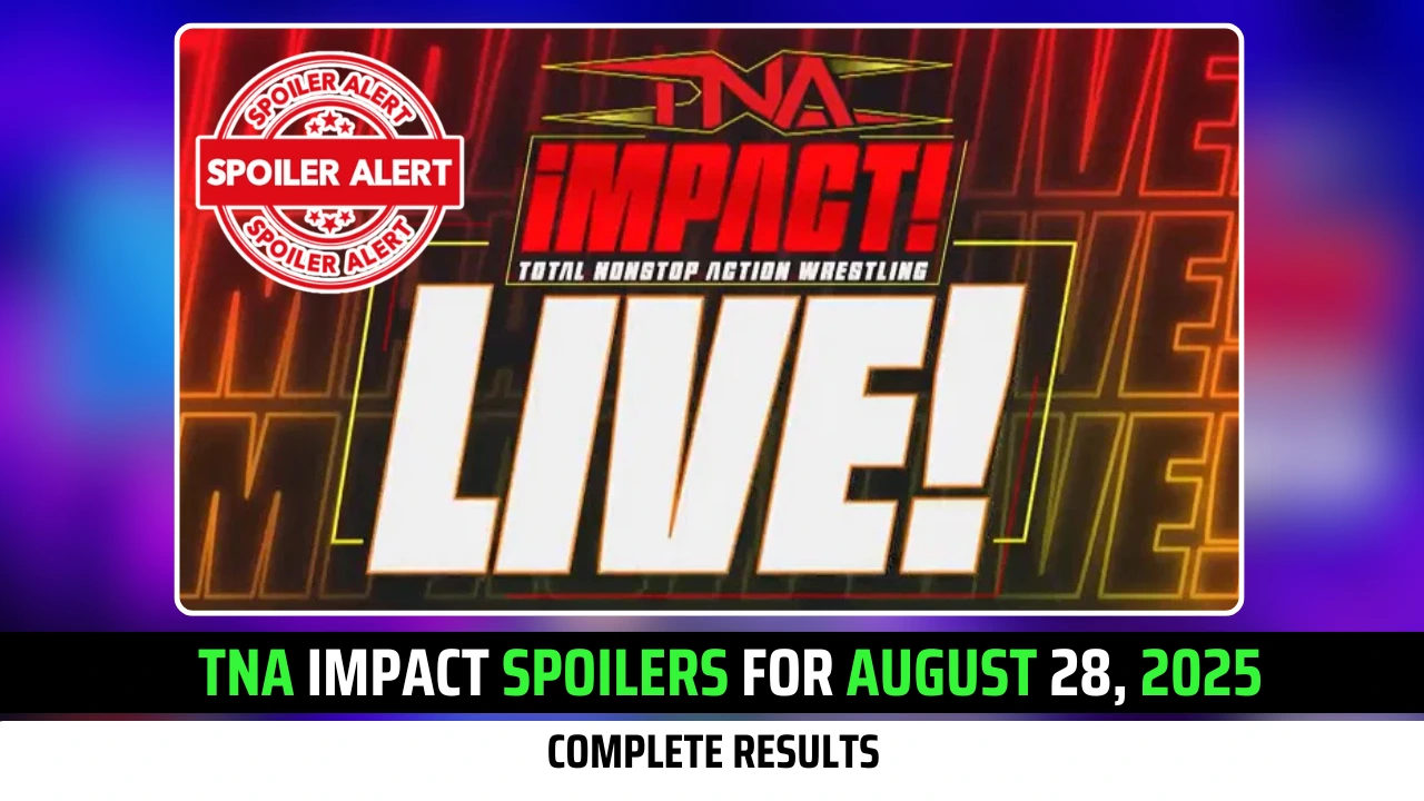 TNA iMPACT SPOILERS for August 28, 2025: Complete Results