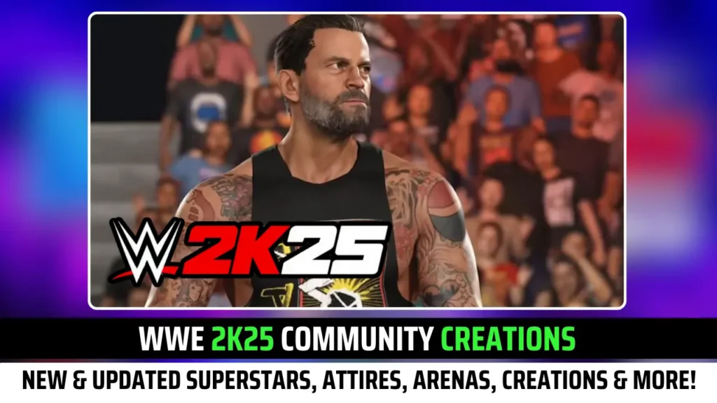 WWE 2K25 Community Creations: New & Updated Superstars, Attires, Arenas, Creations & More!