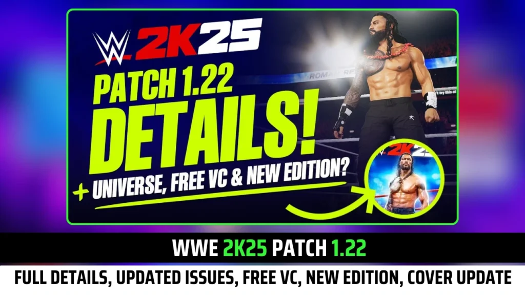 WWE 2K25 Patch 1.22: Full Details, Current Issues, Free VC, New Edition, Cover Update & More!