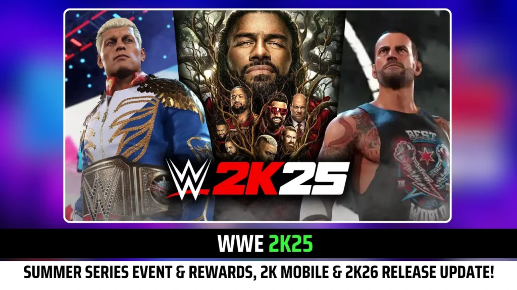 WWE 2K25: Summer Series Event (MyFaction) & Rewards, 2K Mobile & 2K26 Release Update!