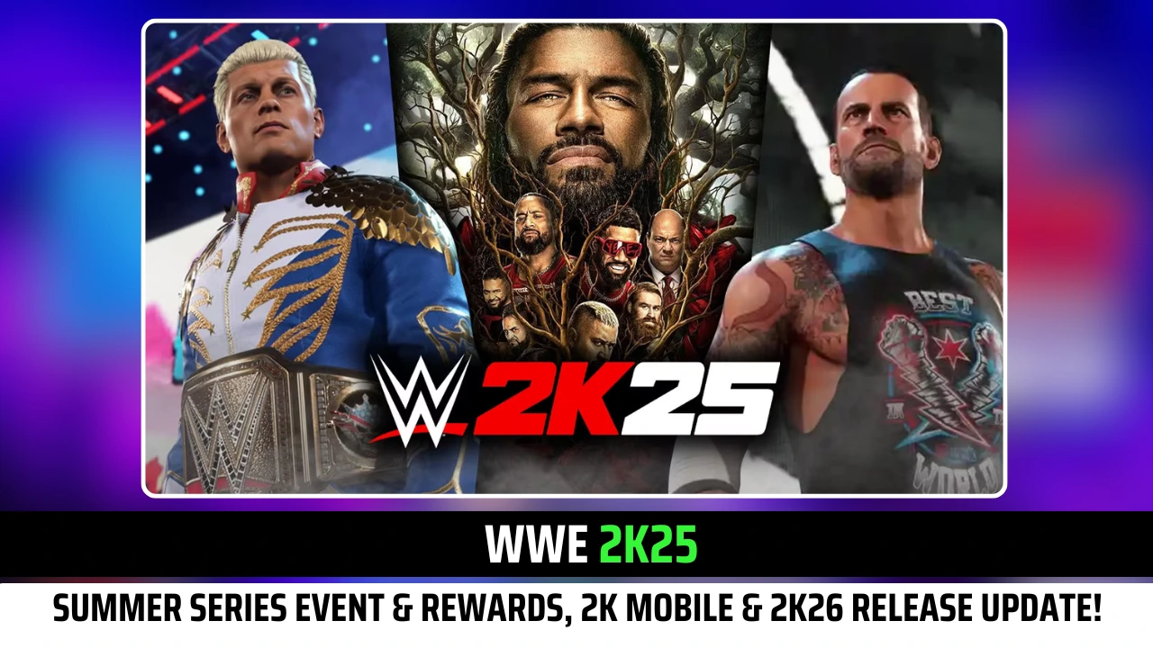 WWE 2K25: Summer Series Event (MyFaction) & Rewards, 2K Mobile & 2K26 Release Update!