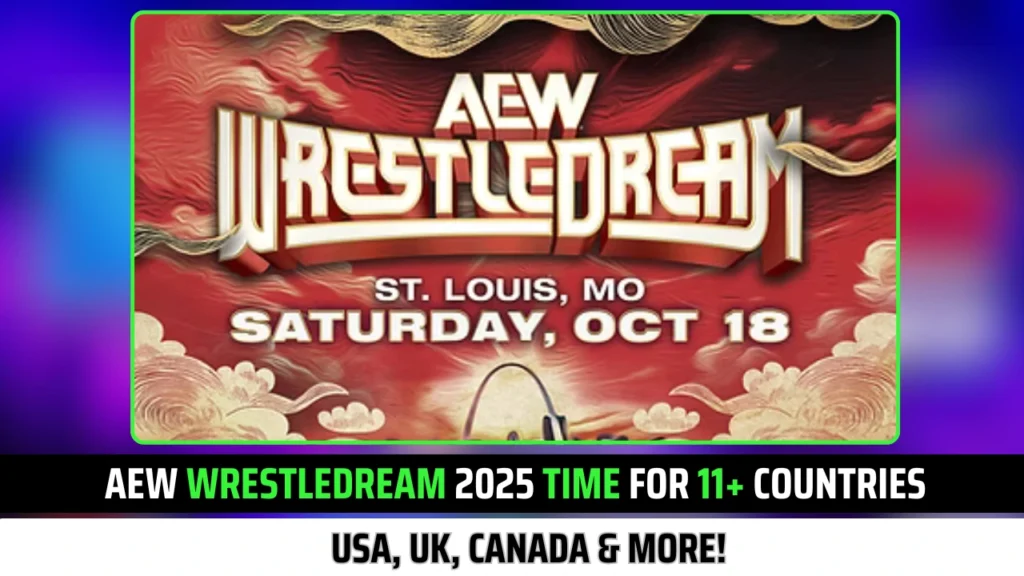 AEW Wrestledream 2025 Time for 11+ Countries Worldwide: USA, UK, CANADA & more exclusive regions!