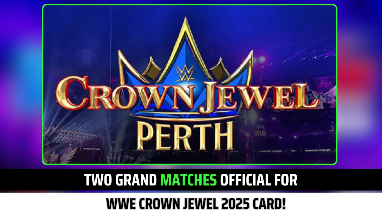 Two Grand Matches Official for WWE Crown Jewel 2025 Card!
