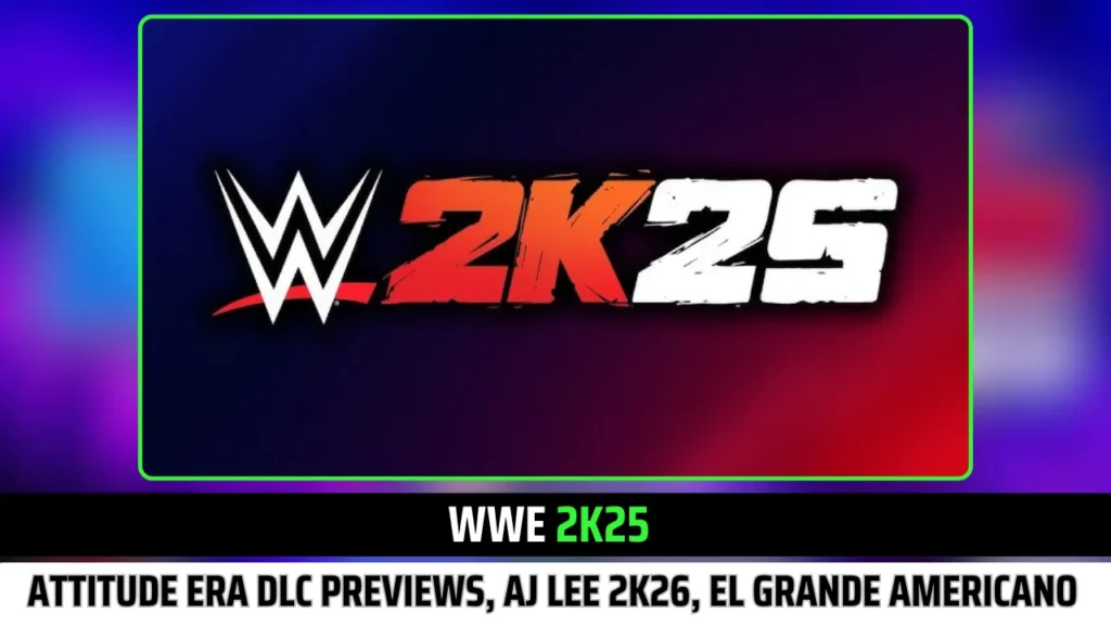 WWE 2K25 Attitude Era DLC Previews, AJ Lee 2k26, El Grande Americano DLC Mistakes & More!
