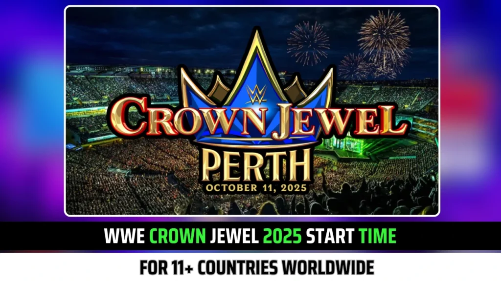 WWE Crown Jewel 2025 Start Time for 11 Countries Worldwide - UK, USA, CANADA & more!