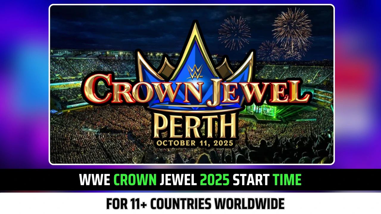 WWE Crown Jewel 2025 Start Time for 11+ Countries Worldwide: UK, USA, CANADA & more!