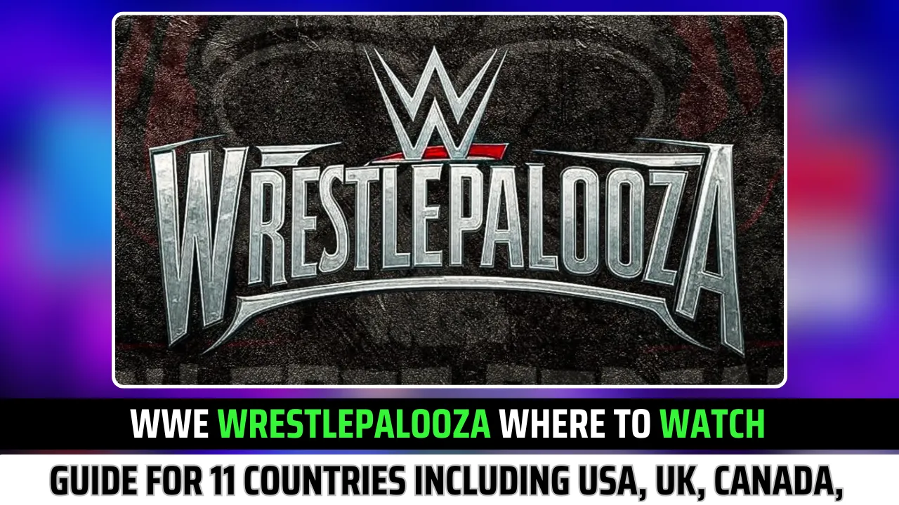 WWE Wrestlepalooza Where to Watch: Latest Guide for 11 Countries Including USA, UK, Canada, Germany & more
