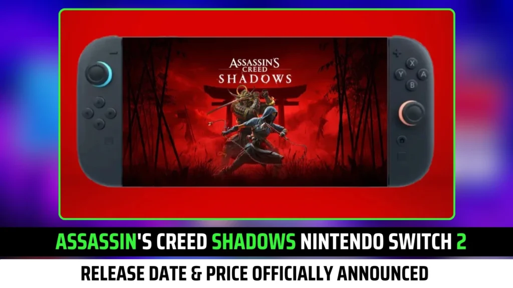 Assassin's Creed Shadows Nintendo Switch 2 Release Date & Price Officially Announced