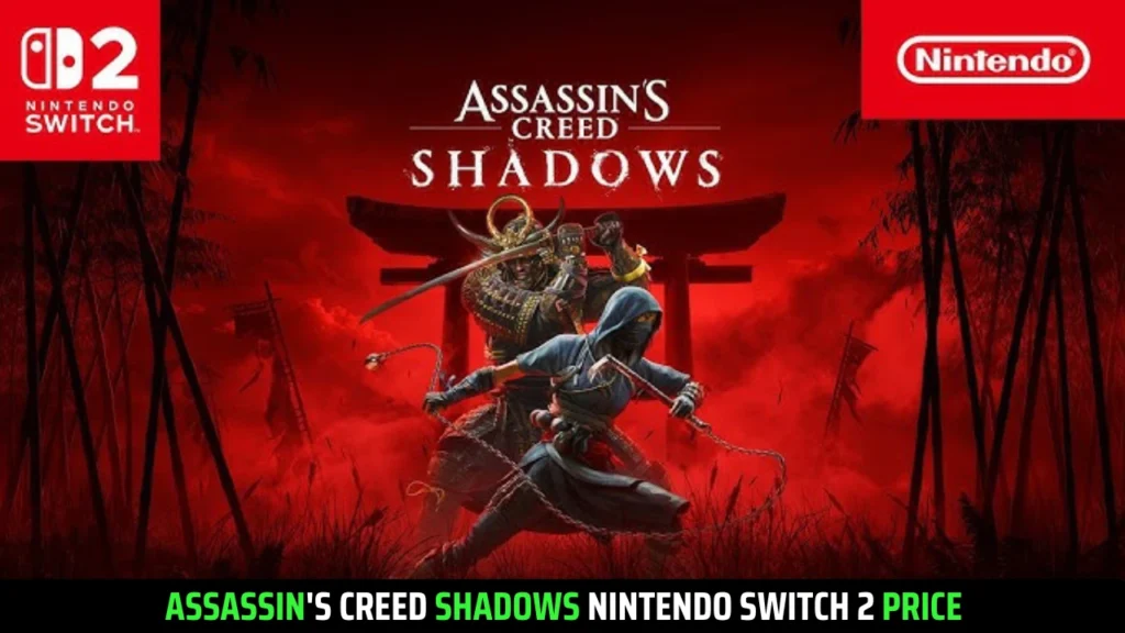 Assassin's Creed Shadows Nintendo Switch 2 Release Date & Price Officially Announced