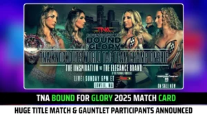 Huge Title Match & Gauntlet Participants Announced for TNA Bound For Glory 2025 Match Card