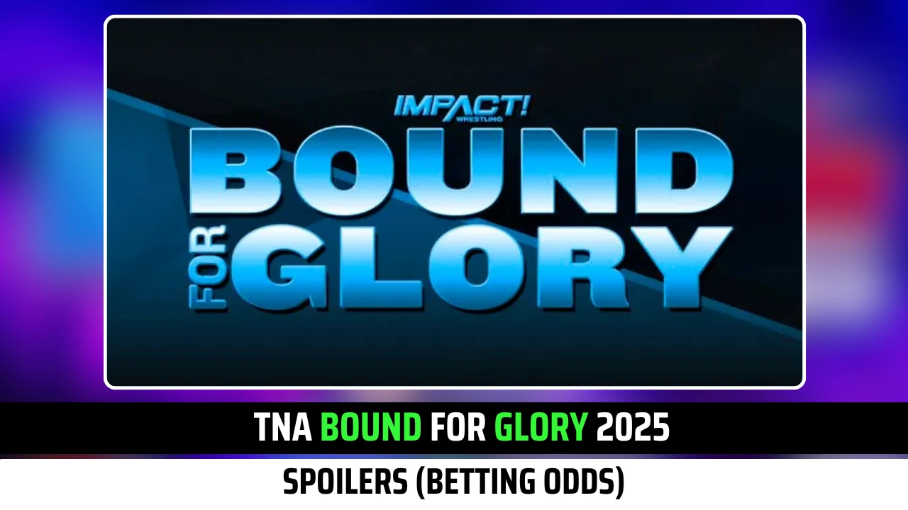 TNA Bound For Glory 2025 BETTING ODDS & Latest Ticket Sales
