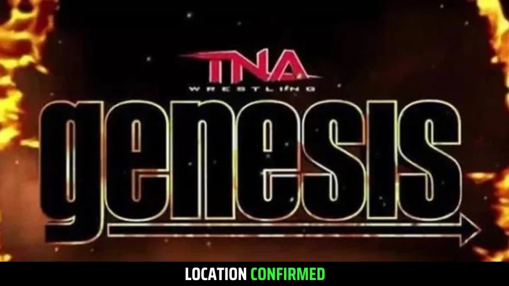TNA Genesis 2026 Location Revealed Official Update