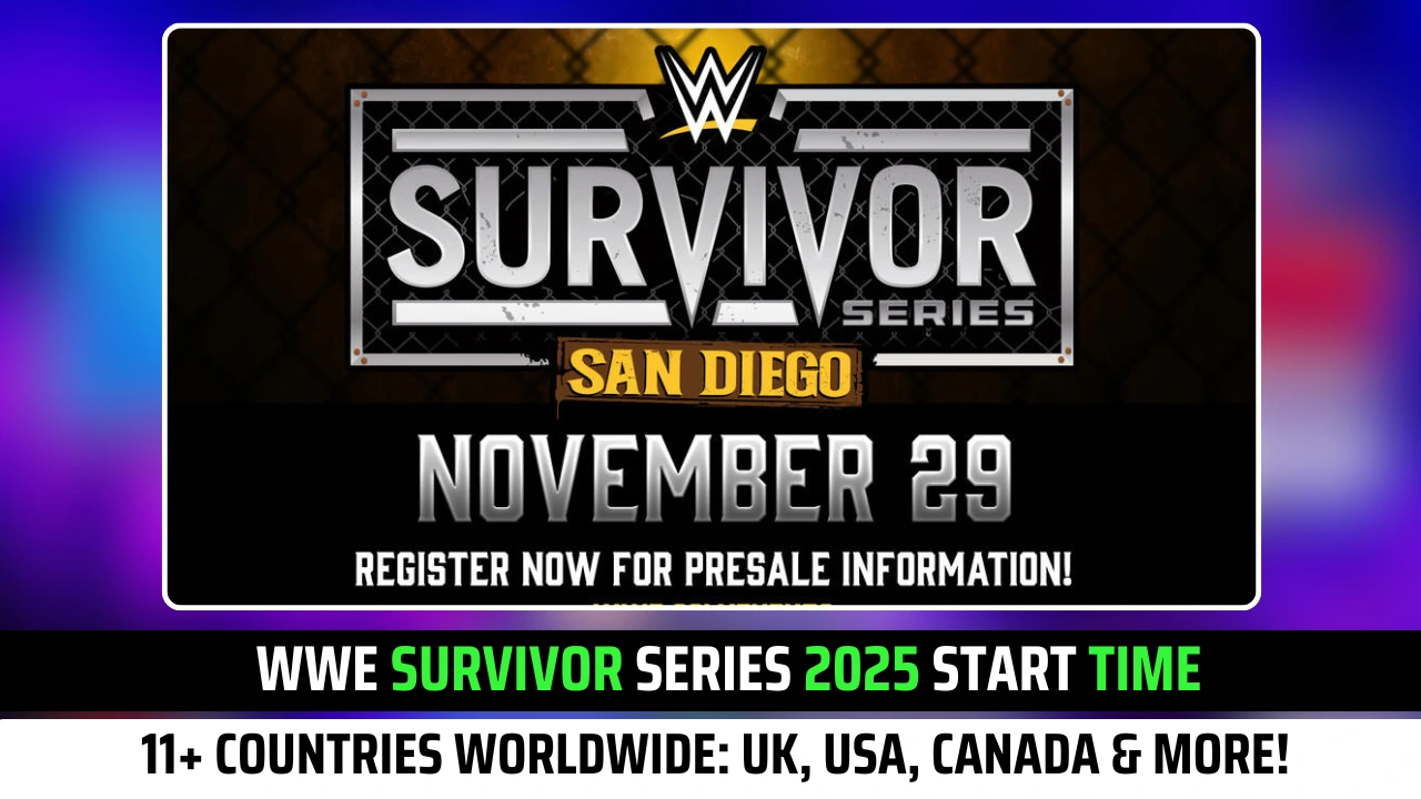 WWE Survivor Series 2025 Start Time for 11+ Countries Worldwide: UK, USA, CANADA & more!